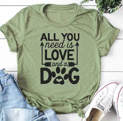 All You Need Is Love And A Dog Tee