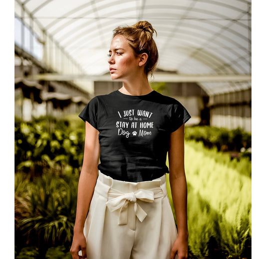 I Just Want To Be A Stay At Home Dog Mom