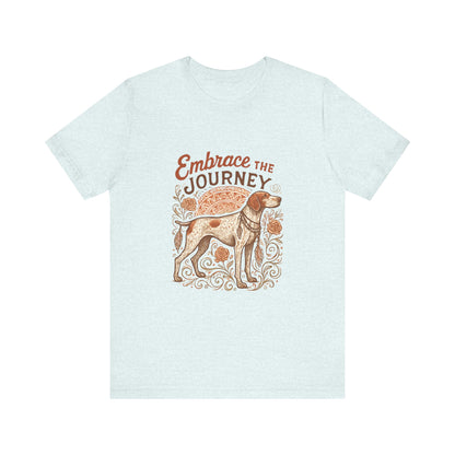 Dogtown Boho Revival "Embrace the Journey" Unisex Jersey Short Sleeve Tee (German Shorthaired Pointer)