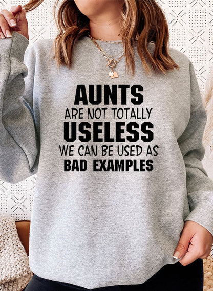Aunts Are Not Totally Useless Sweat Shirt